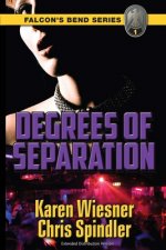 Falcon's Bend Series, Book 1: Degrees of Separation: Extended Distribution Version