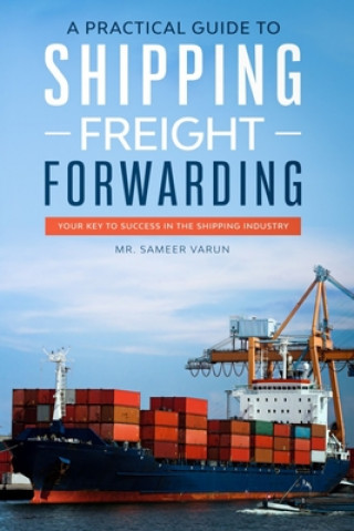 Practical guide to Shipping & Freight Forwarding