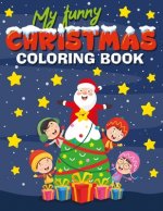 My Funny Christmas Coloring Book: 20 detailed Christmas and Winter Scenes to color, Santa, Reindeer, Snowmen, Penguins, Animals and Children, great Fu