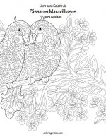 Livro para Colorir de Passaros Maravilhosos para Adultos