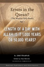 Length of a Day with Allah: Is it 1,000 Years or 50,000 Years?: Are there errors in the Quran?