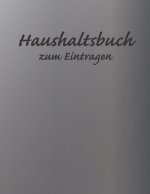 Haushaltsbuch zum Eintragen: Übersichtlicher Haushaltsplaner für Paare, WGs & Singles im A4 Fomat zum Eintragen Ausgaben. Geld Sparen durch einfach