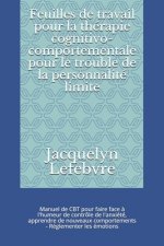 Feuilles de travail pour la thérapie cognitivo-comportementale pour le trouble de la personnalité limite: Manuel de CBT pour faire face ? l'humeur de