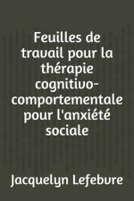 Feuilles de travail pour la thérapie cognitivo-comportementale pour l'anxiété sociale