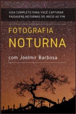 Fotografia Noturna com Joelmir Barbosa: Guia Completo para voc? capturar paisagens noturnas, do início ao fim