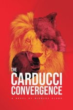 The Carducci Convergence: Book One of the Carducci Trilogy