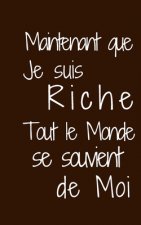 Maintenant que je suis riche: Tout le monde se souvient de moi