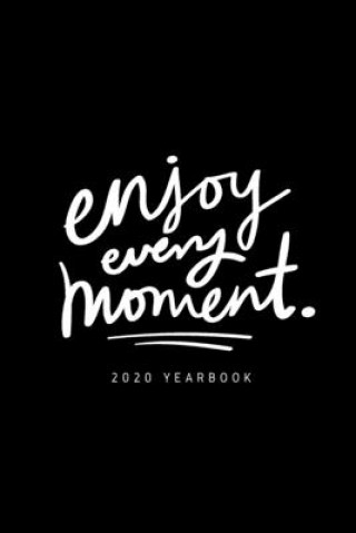 Enjoy Every Moment 2020 Yearbook