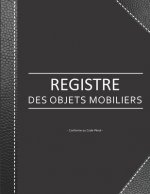 Registre des Objets Mobiliers - Conforme au code pénal: Registre de police pour Antiquaires, brocanteurs, dépôt-vente ou garagiste - 103 pages - forma