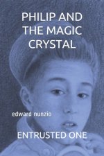 Philip and the Magic Crysta: Entrusted One