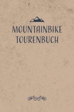 Mountainbike Tourenbuch: Mountainbike Tourenbuch zum Ausfüllen Tourenbuch zum Eintragen als Geschenk für Mountainbiker Radfahrer, Fahrrad Fans