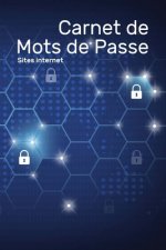 Carnet de Mots de Passe - Sites Internet: Petit organiseur avec onglets alphabétiques de A ? Z pour se rappeler des informations d'identification des