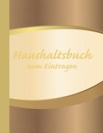 Haushaltsbuch zum Eintragen: Übersichtlicher Haushaltsplaner für Paare, WGs & Singles im A4 Fomat zum Eintragen Ausgaben. Geld Sparen durch einfach