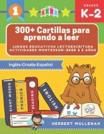 300+ Cartillas para aprendo a leer - Juegos educativos lectoescritura actividades montessori bebe 2 5 a?os: Lecturas CORTAS y RÁPIDAS para ni?os de Pr