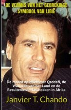 de Vermis Van Het Gebrekkige Symbool Van Libië: De Moord op Muammar Qaddafi, de Wanorde van het Land en de Resulterende Naschokken in Afrika