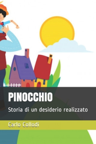 Pinocchio: Storia di un desiderio realizzato