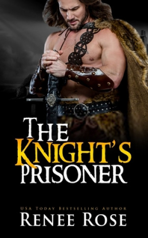 The Knight's Prisoner: A Medieval Romance