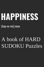 Happiness: : A book of HARD SUDOKU Puzzles