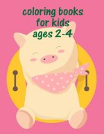 Coloring Books For Kids Ages 2-4: Coloring Pages with Funny, Easy, and Relax Coloring Pictures for Animal Lovers