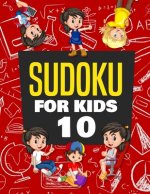 Sudoku for Kids Age 10: 100+ Fun and Educational Sudoku Puzzles designed specifically for 10-year-old kids while improving their memories and
