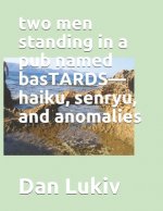 two men standing in a pub named basTARDS-haiku, senryu, and anomalies