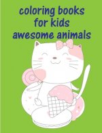 Coloring Books For Kids Awesome Animals: An Adult Coloring Book with Loving Animals for Happy Kids