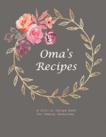 Oma's Recipes: A Fill-in Recipe Book for Family Favorites