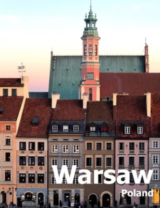 Warsaw Poland: Coffee Table Photography Travel Picture Book Album Of A Polish City in Eastern Europe Large Size Photos Cover