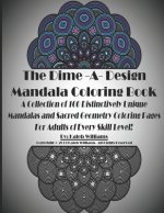 The Dime-A-Design Mandala Coloring Book: A Collection of 100 Distinctively Unique Mandalas and Sacred Geometry Coloring Pages For Adults of Every Skil