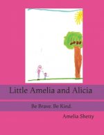 Little Amelia and Alicia: Be Brave. Be Kind.