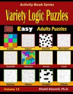 Variety Logic Puzzles: 500 Easy Adults Puzzles (Suguru, Futoshiki, Arrows, Mathrax, Hakyuu, Straights, Fillomino, Sudoku, Sutoreto, Skyscrape