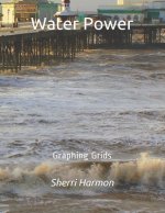 Water Power: Graphing Grids
