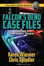 Falcon's Bend Case Files, Volume I (The Early Cases): Extended Distribution Version