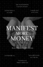 Manifest More Money: Book of Financial Affirmations
