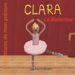 Clara la Ballerine: Les aventures de mon prénom