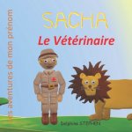Sacha le Vétérinaire: Les aventures de mon prénom