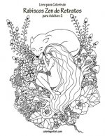 Livro para Colorir de Rabiscos Zen de Retratos para Adultos 2