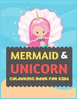 Mermaid & Unicorn Colouring Book For Kids: Mermaid Unicorn colouring book for kids & toddlers -Magical colouring books for preschooler-colouring book