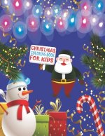 Christmas Coloring Book For Kids: Merry Christmas Coloring Activity Book, Christmas Gift For Kids, Crafts for Children, This Christmas Coloring Activi
