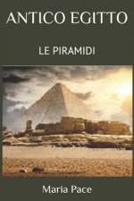 Antico Egitto: Le Piramidi