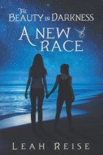 The Beauty in Darkness: A New Race