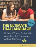 The Ultimate Thai Language Alphabet Vowels Poster with Worksheet for Tracing and Writing Beginners: 100+ exercises book learn to trace and write Ŧ