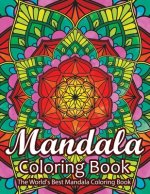 Mandala Coloring Book The World's Best Mandala Coloring Book: Adult Coloring Book Stress Relieving Mandalas Designs Patterns & So Much More Mandala Co