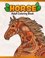 Horses Adult Coloring Book: Cute Animals: Relaxing Colouring Book - Coloring Activity Book - Discover This Collection Of Horse Coloring Pages