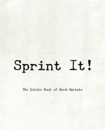 Sprint It! - The Little Book of Word Sprints