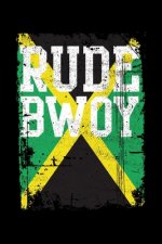 RudeBwoy: Gift idea for reggae lovers and jamaican music addicts. 6 x 9 inches - 100 pages
