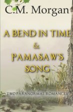Bend in Time & Pamasaw's Song