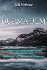 Durma Bem: 10 Meditaç?es para Eliminar a Insônia e Melhorar seu Sono, Tendo mais Paz, Descanso e Relaxamento