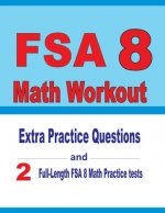 FSA 8 Math Workout: Extra Practice Questions and Two Full-Length Practice FSA Math Tests
