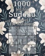 1000 leichte Sudoku Rätsel für Anfänger: 9x9 - Perfekt als Geschenk für Eltern oder Großeltern- Sudokuheft inkl. Lösungen